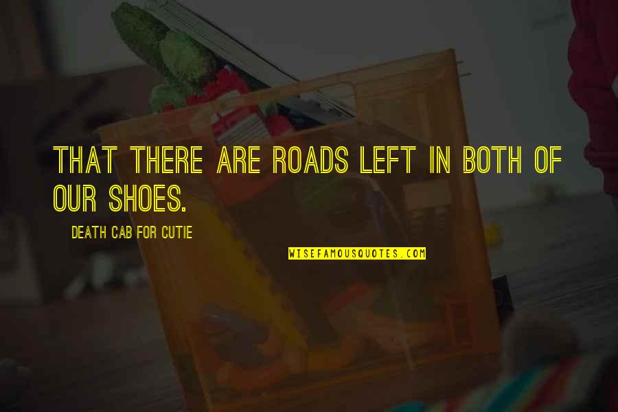Levangile Du Quotes By Death Cab For Cutie: That there are roads left in both of Levangile Du Quotes By Death Cab For Cutie: That there are roads left in both of