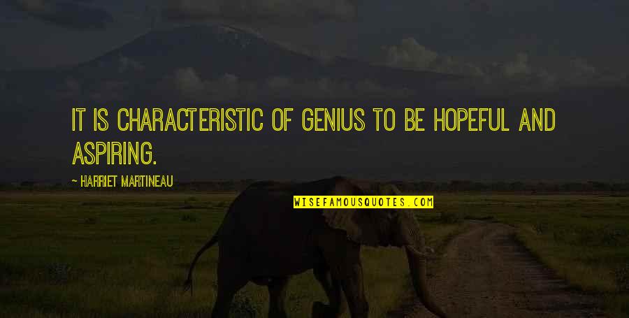 Levangile Du Quotes By Harriet Martineau: It is characteristic of genius to be hopeful Levangile Du Quotes By Harriet Martineau: It is characteristic of genius to be hopeful