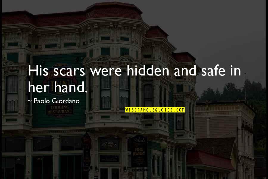 Levangile Selon Quotes By Paolo Giordano: His scars were hidden and safe in her Levangile Selon Quotes By Paolo Giordano: His scars were hidden and safe in her
