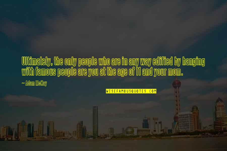 Levantada Del Quotes By Adam McKay: Ultimately, the only people who are in any Levantada Del Quotes By Adam McKay: Ultimately, the only people who are in any