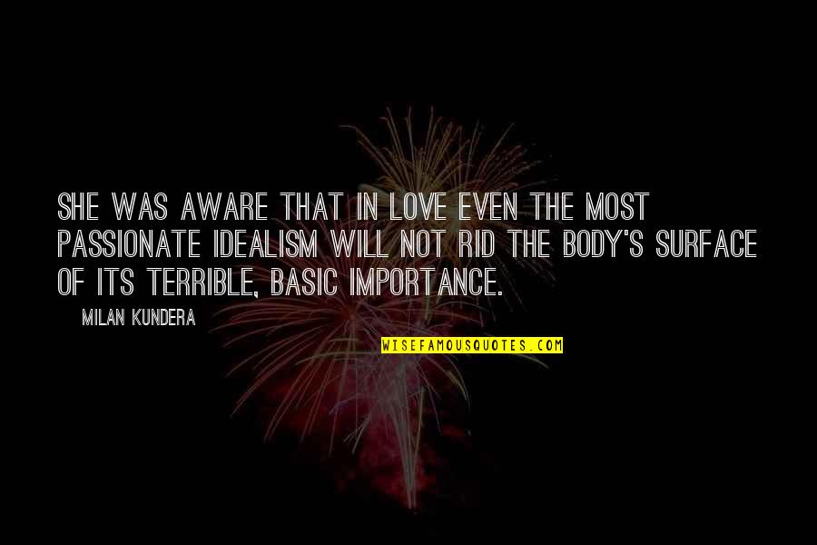 Levantara Mis Quotes By Milan Kundera: She was aware that in love even the