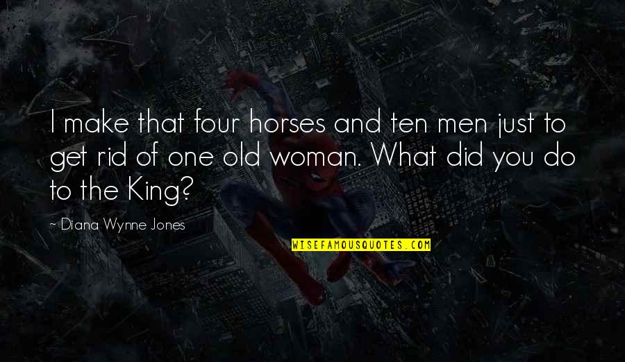 Levarn Quotes By Diana Wynne Jones: I make that four horses and ten men Levarn Quotes By Diana Wynne Jones: I make that four horses and ten men