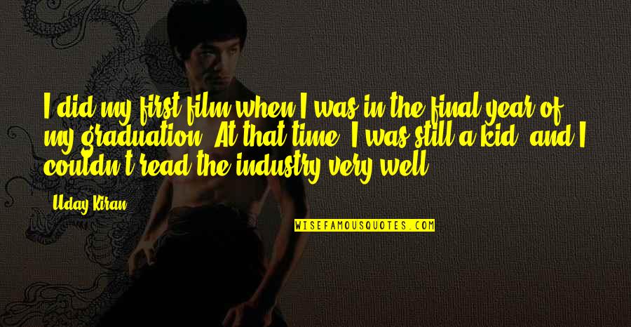 Levaughn Associates Quotes By Uday Kiran: I did my first film when I was