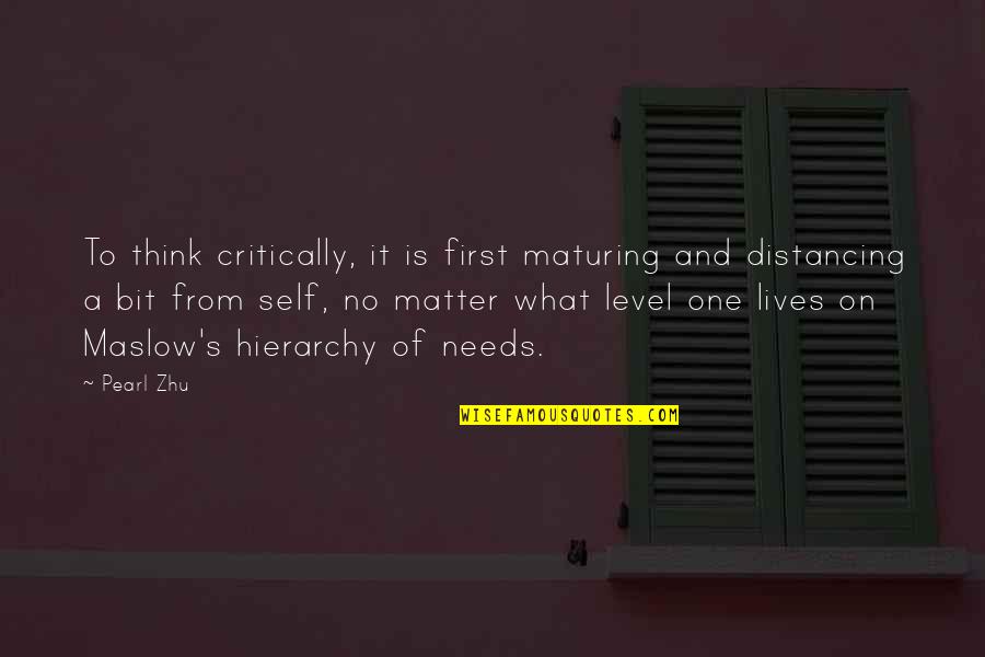 Level Of Thinking Quotes By Pearl Zhu: To think critically, it is first maturing and Level Of Thinking Quotes By Pearl Zhu: To think critically, it is first maturing and