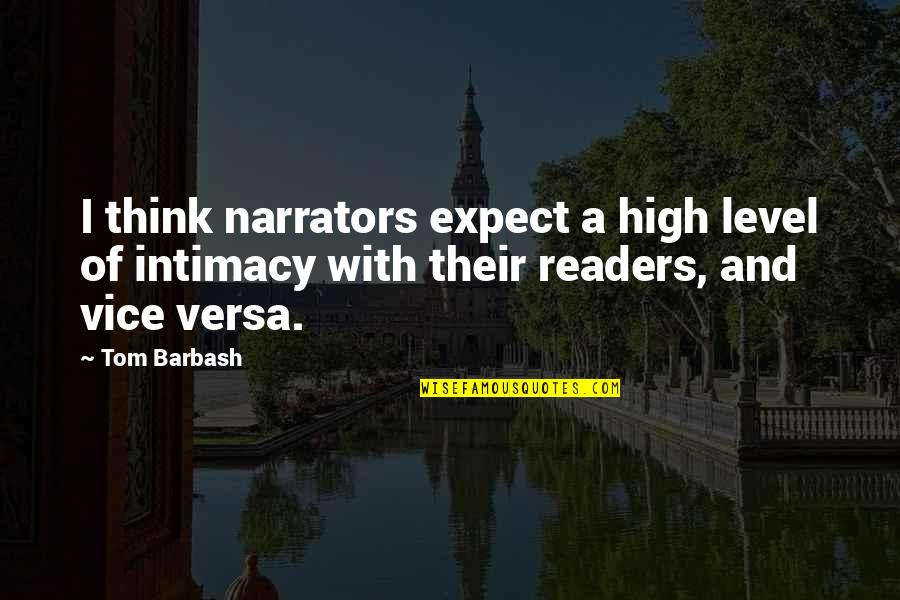 Level Of Thinking Quotes By Tom Barbash: I think narrators expect a high level of
