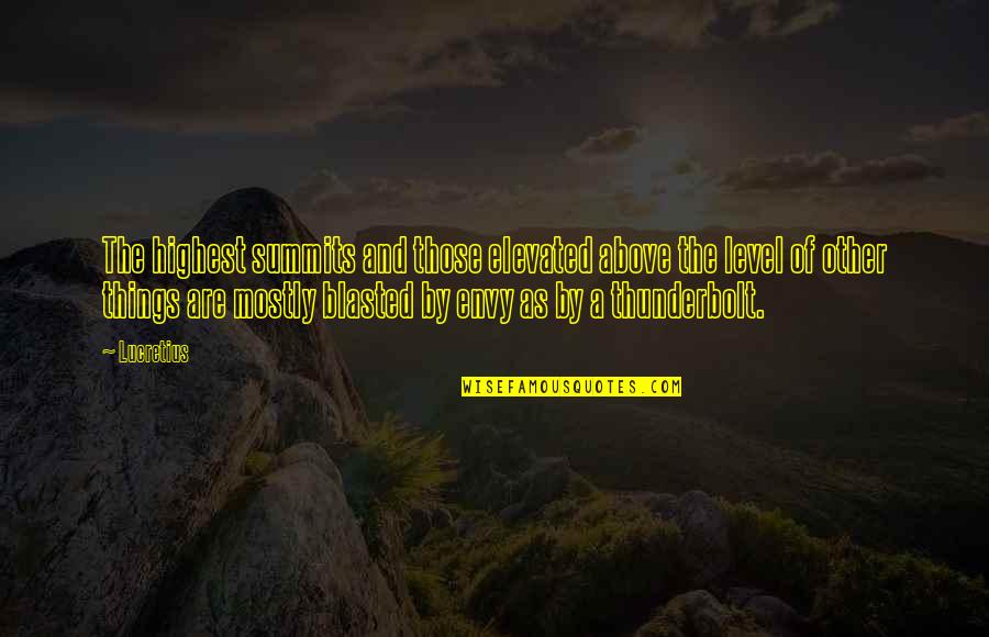 Level Quotes By Lucretius: The highest summits and those elevated above the