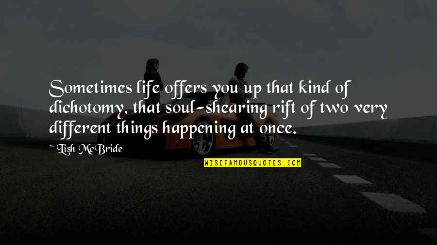 Leveled Literacy Intervention Quotes By Lish McBride: Sometimes life offers you up that kind of