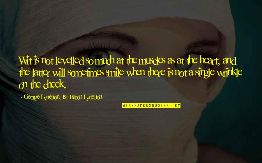 Levelled Up Quotes By George Lyttelton, 1st Baron Lyttelton: Wit is not levelled so much at the