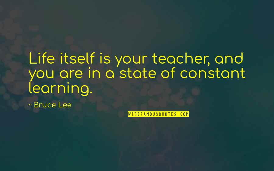 Levellers Press Quotes By Bruce Lee: Life itself is your teacher, and you are