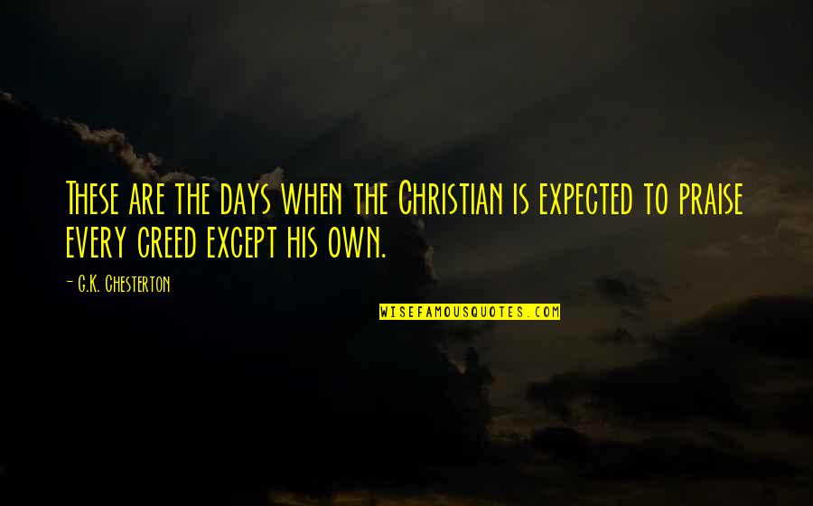 Levelling Survey Quotes By G.K. Chesterton: These are the days when the Christian is