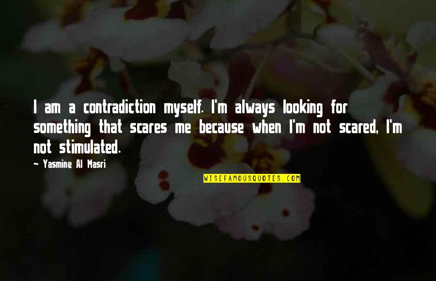 Levels The Song Quotes By Yasmine Al Masri: I am a contradiction myself. I'm always looking