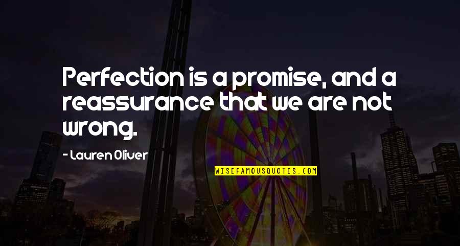 Levenni N Met L Quotes By Lauren Oliver: Perfection is a promise, and a reassurance that