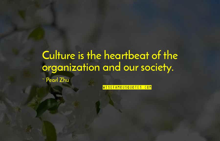 Levente Vend Glo Quotes By Pearl Zhu: Culture is the heartbeat of the organization and