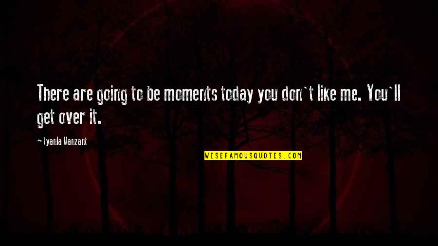 Levester Williams Quotes By Iyanla Vanzant: There are going to be moments today you