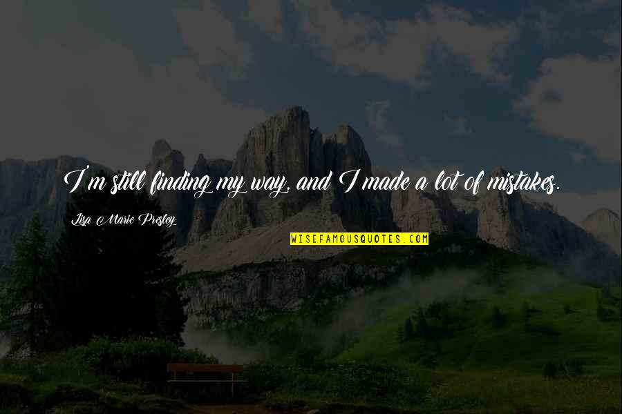 Levi Coffin Underground Railroad Quotes By Lisa Marie Presley: I'm still finding my way, and I made