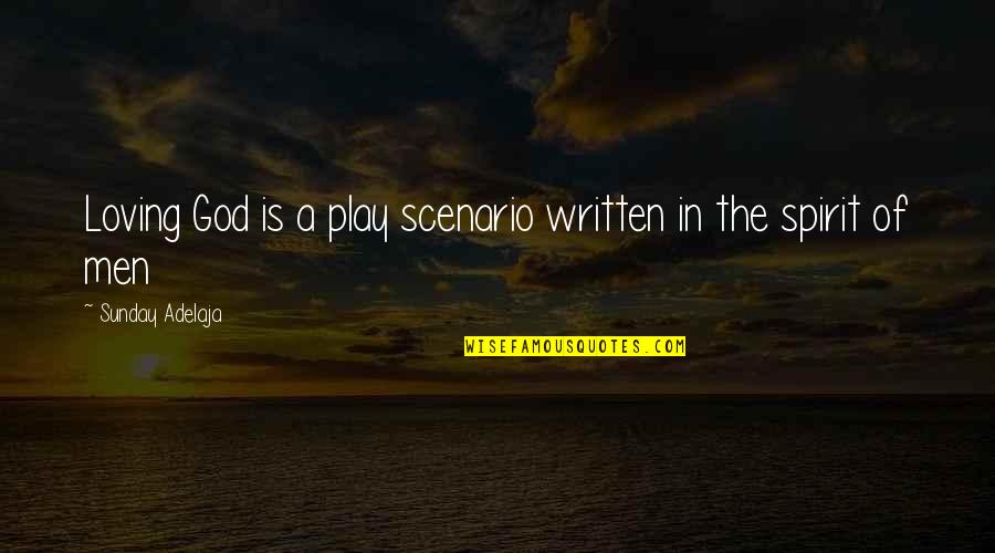 Levi Snk Quotes By Sunday Adelaja: Loving God is a play scenario written in Levi Snk Quotes By Sunday Adelaja: Loving God is a play scenario written in