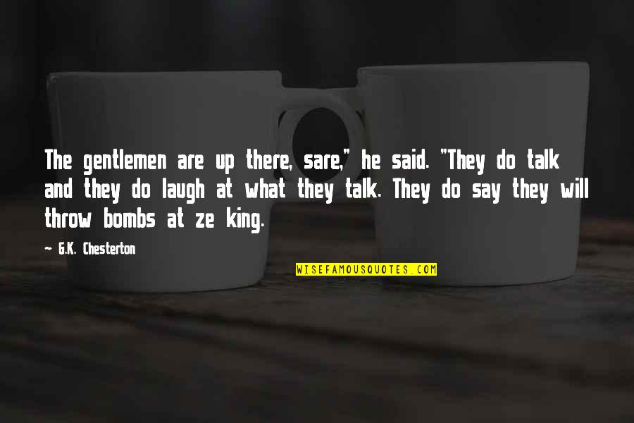 Levi Strauss Quote Quotes By G.K. Chesterton: The gentlemen are up there, sare," he said. Levi Strauss Quote Quotes By G.K. Chesterton: The gentlemen are up there, sare," he said.