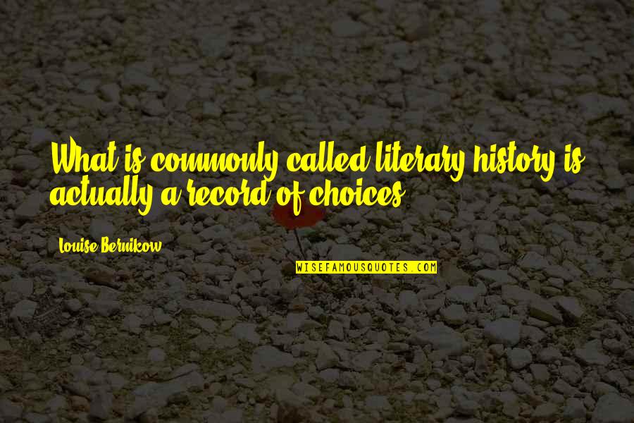 Levick Communications Quotes By Louise Bernikow: What is commonly called literary history is actually
