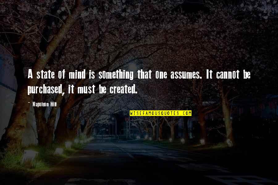 Levier Kohvik Quotes By Napoleon Hill: A state of mind is something that one Levier Kohvik Quotes By Napoleon Hill: A state of mind is something that one