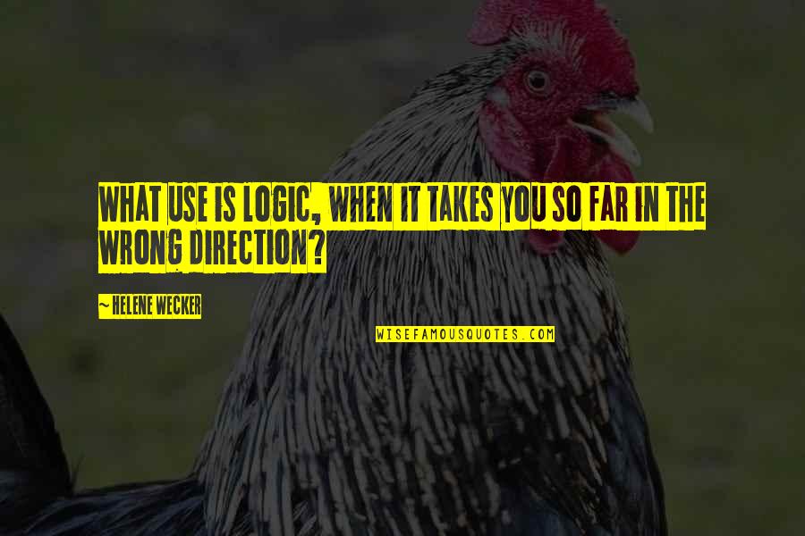 Levitates Supernatural Quotes By Helene Wecker: What use is logic, when it takes you