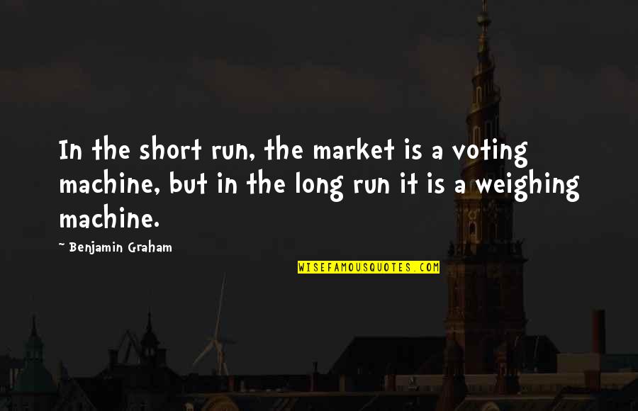 Levitating Quote Quotes By Benjamin Graham: In the short run, the market is a Levitating Quote Quotes By Benjamin Graham: In the short run, the market is a
