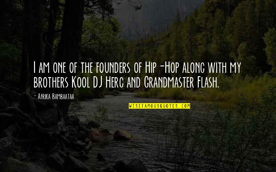 Levitating Quotes By Afrika Bambaataa: I am one of the founders of Hip-Hop Levitating Quotes By Afrika Bambaataa: I am one of the founders of Hip-Hop