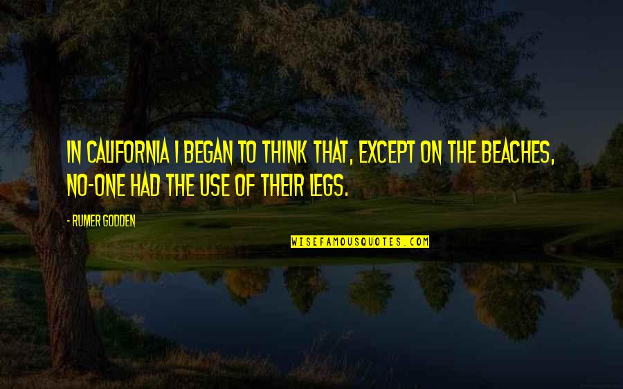 Leviter Quotes By Rumer Godden: In California I began to think that, except Leviter Quotes By Rumer Godden: In California I began to think that, except