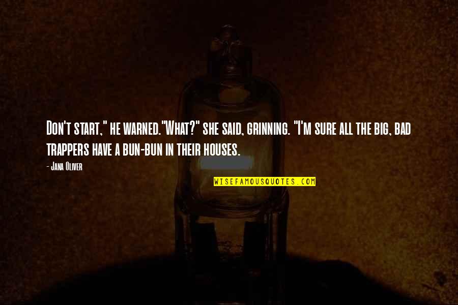 Levoy Shooting Quotes By Jana Oliver: Don't start," he warned."What?" she said, grinning. "I'm Levoy Shooting Quotes By Jana Oliver: Don't start," he warned."What?" she said, grinning. "I'm