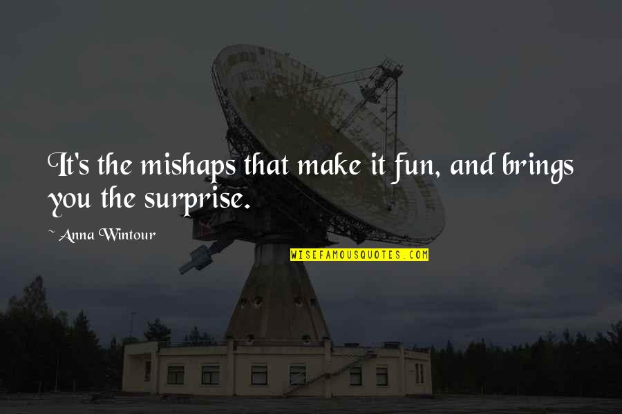 Lewandrowski Mgh Quotes By Anna Wintour: It's the mishaps that make it fun, and