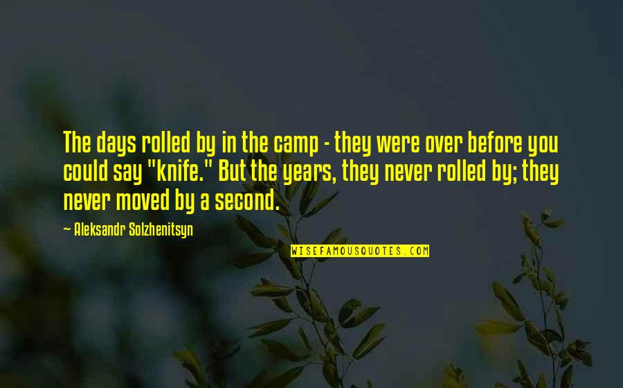 Lewdly Synonym Quotes By Aleksandr Solzhenitsyn: The days rolled by in the camp - Lewdly Synonym Quotes By Aleksandr Solzhenitsyn: The days rolled by in the camp -