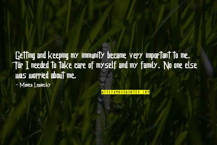 Lewinsky Monica Quotes By Monica Lewinsky: Getting and keeping my immunity became very important Lewinsky Monica Quotes By Monica Lewinsky: Getting and keeping my immunity became very important