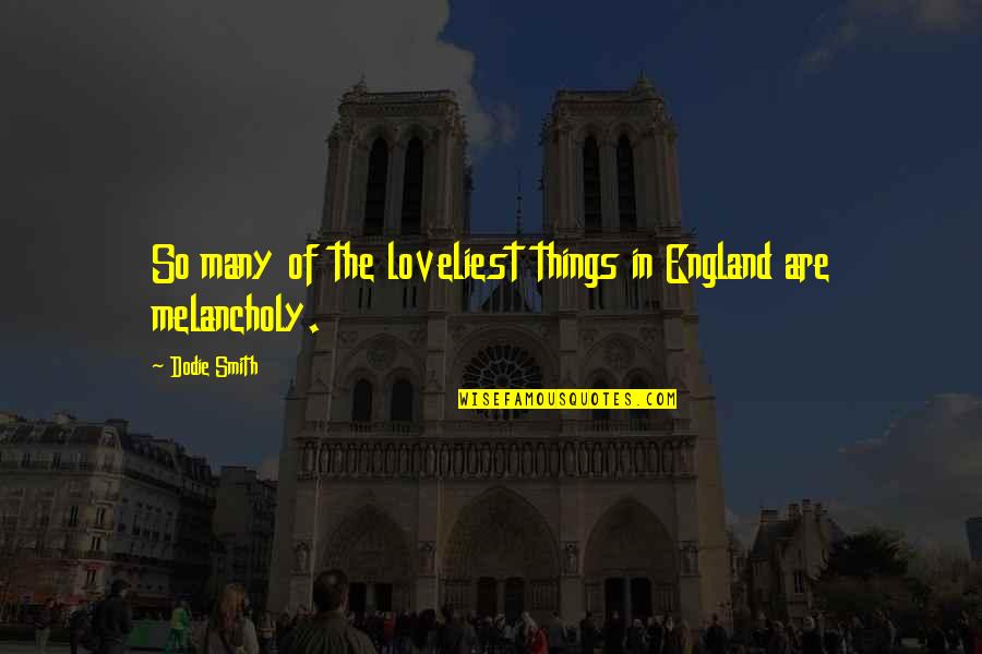 Lewinsohn Garage Quotes By Dodie Smith: So many of the loveliest things in England