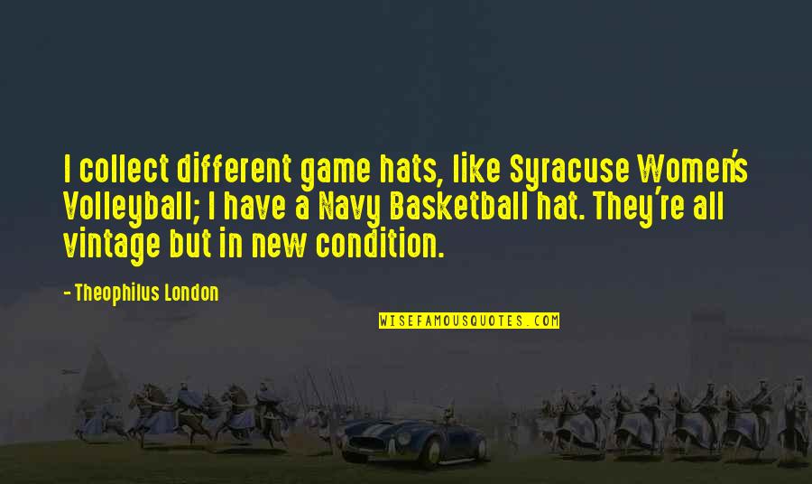 Lewinsohn Garage Quotes By Theophilus London: I collect different game hats, like Syracuse Women's