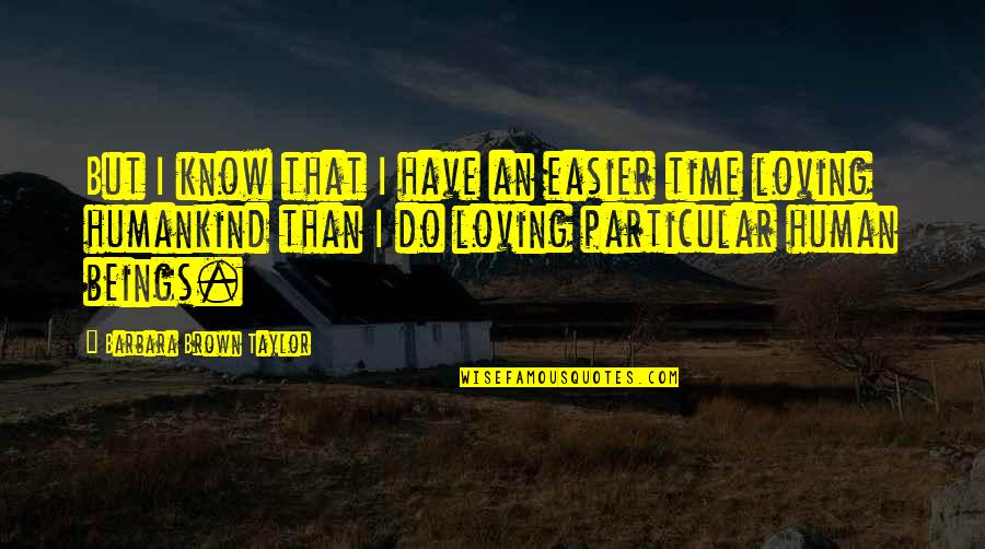 Lewinter Framing Quotes By Barbara Brown Taylor: But I know that I have an easier Lewinter Framing Quotes By Barbara Brown Taylor: But I know that I have an easier