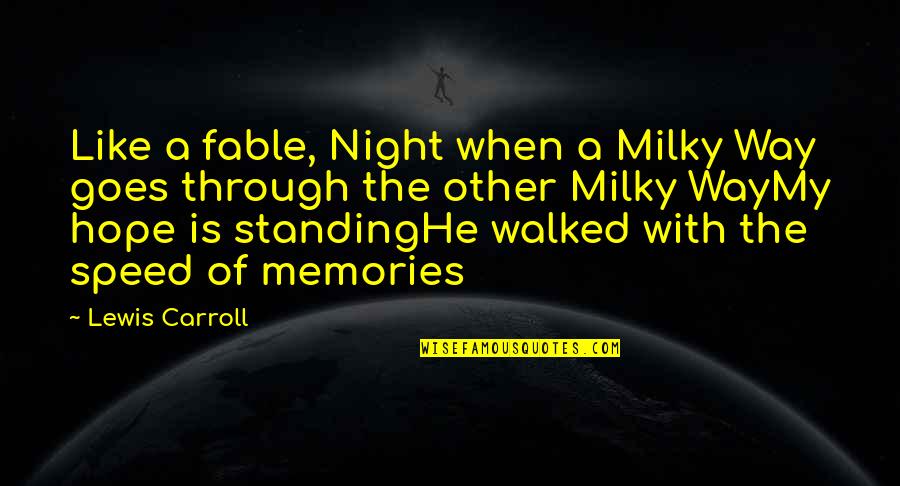 Lewis Carroll Alice In Wonderland Quotes By Lewis Carroll: Like a fable, Night when a Milky Way