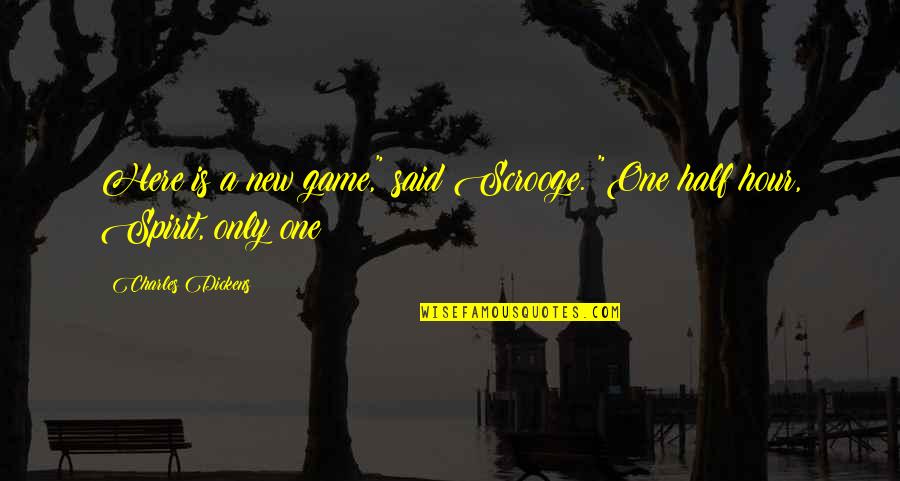 Lewis Farrakhan Quotes By Charles Dickens: Here is a new game," said Scrooge. "One Lewis Farrakhan Quotes By Charles Dickens: Here is a new game," said Scrooge. "One