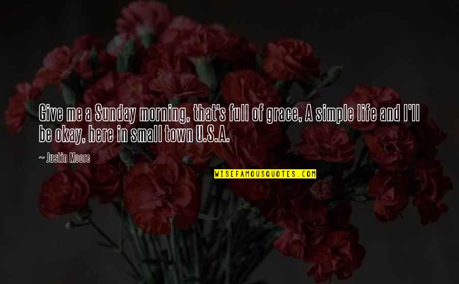 Lewis Hyde Trickster Quotes By Justin Moore: Give me a Sunday morning, that's full of