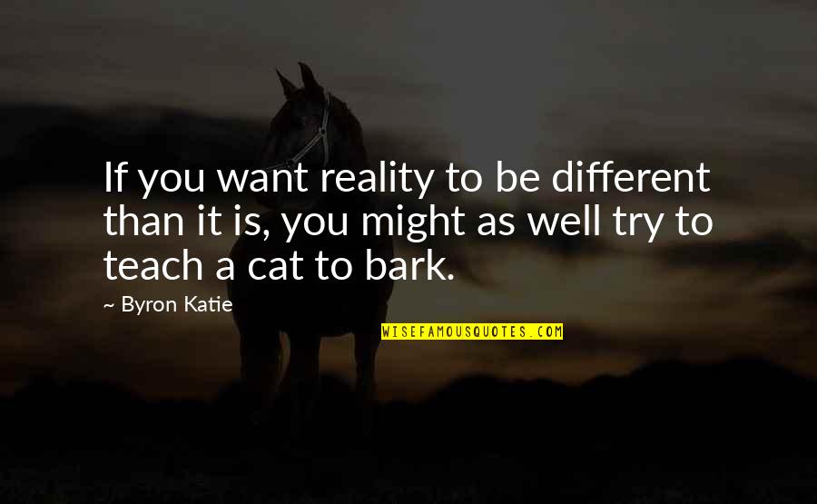 Lewis Latimer Quotes By Byron Katie: If you want reality to be different than