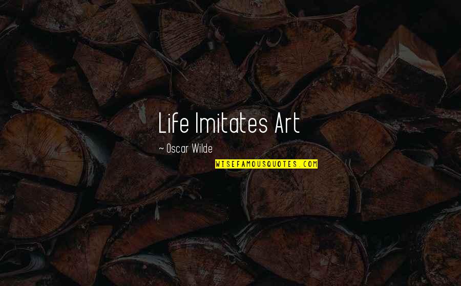 Lewis Medlock Quotes By Oscar Wilde: Life Imitates Art