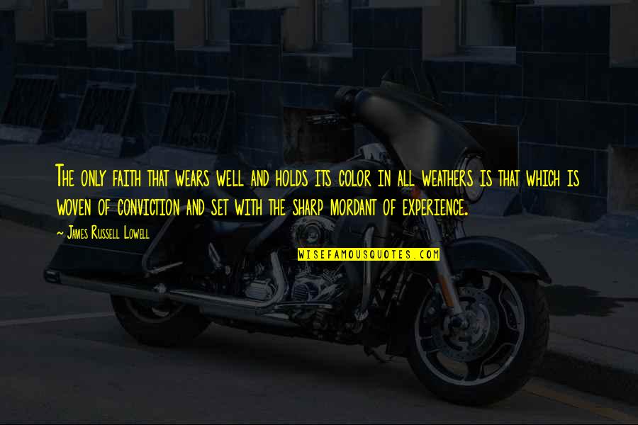 Lex Vehicle Leasing Quotes By James Russell Lowell: The only faith that wears well and holds