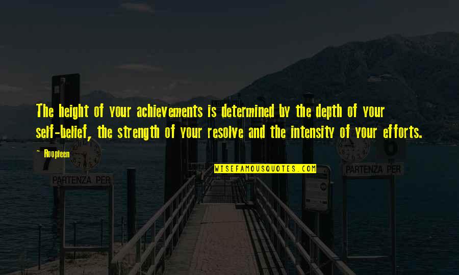 Lexamen Delf Quotes By Roopleen: The height of your achievements is determined by