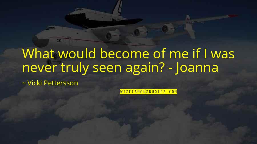 Lexcorp Abogados Quotes By Vicki Pettersson: What would become of me if I was