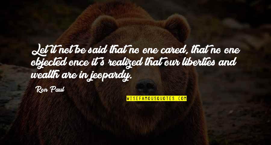 Lexicology Proverbs And Quotes By Ron Paul: Let it not be said that no one Lexicology Proverbs And Quotes By Ron Paul: Let it not be said that no one