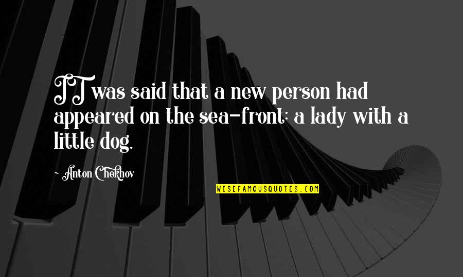 Lexiyoga Relationship Quotes By Anton Chekhov: IT was said that a new person had Lexiyoga Relationship Quotes By Anton Chekhov: IT was said that a new person had