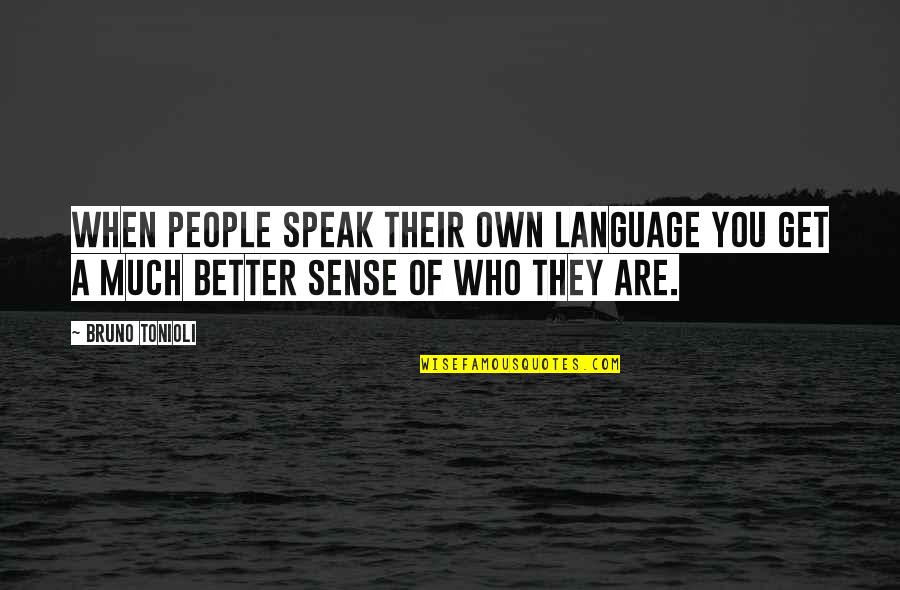 Lextone Quotes By Bruno Tonioli: When people speak their own language you get