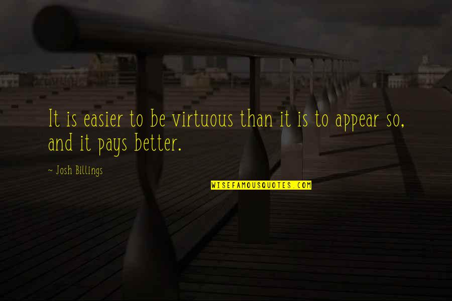 Leydet Aromatic Oils Quotes By Josh Billings: It is easier to be virtuous than it