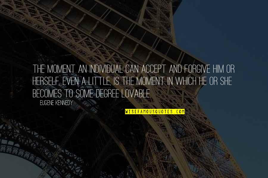 Leyendo En Quotes By Eugene Kennedy: The moment an individual can accept and forgive