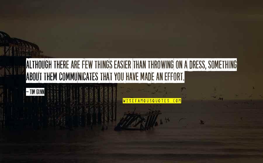Leynes Family Quotes By Tim Gunn: Although there are few things easier than throwing Leynes Family Quotes By Tim Gunn: Although there are few things easier than throwing