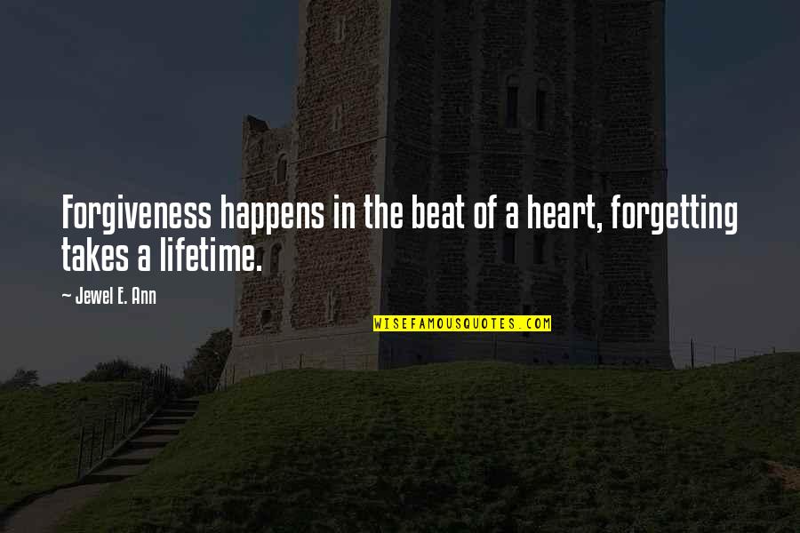 Leyshon Kelso Quotes By Jewel E. Ann: Forgiveness happens in the beat of a heart,