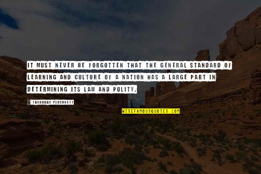 Leyson Pearsall Quotes By Theodore Plucknett: It must never be forgotten that the general